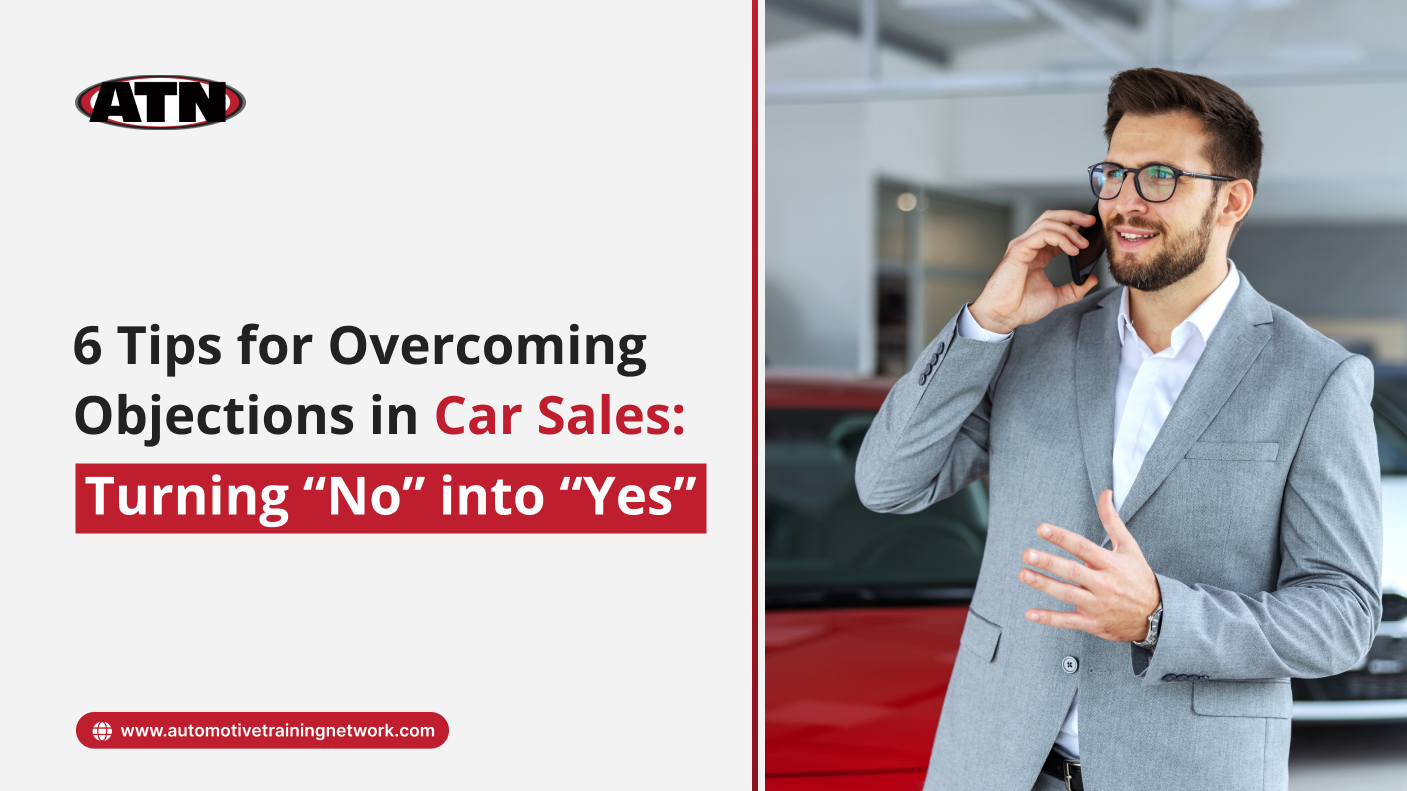 6 Tips for Overcoming Objections in Car Sales: Turning “No” into “Yes”