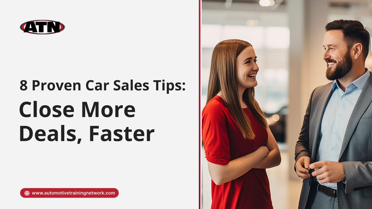 8 Proven Car Sales Tips: Close More Deals, Faster