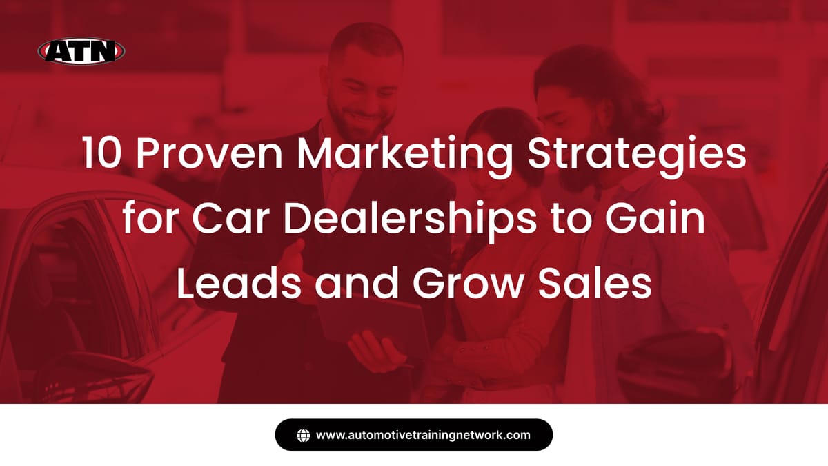 10 Proven Marketing Strategies for Car Dealerships to Gain Leads and Grow Sales